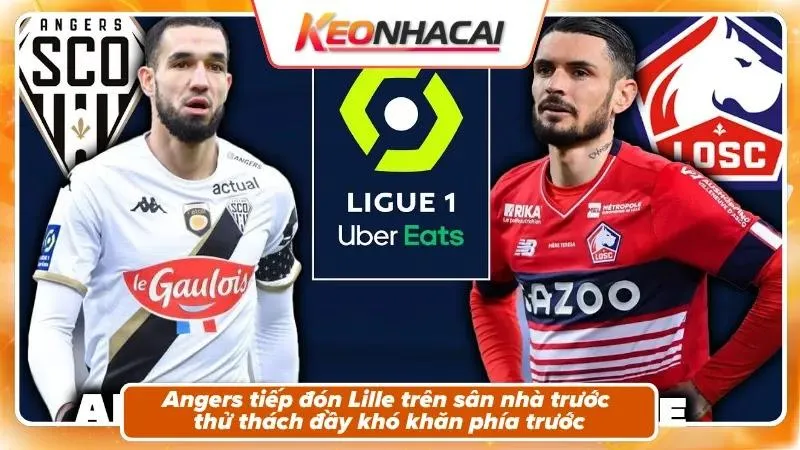 Nhận định Angers vs Lille – Bối cảnh trận đấu